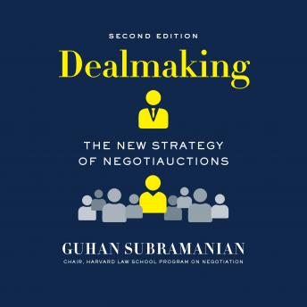 Dealmaking: The New Strategy of Negotiauctions (Second Edition)