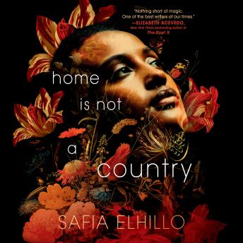 Home Is Not a Country, Safia Elhillo