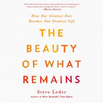 Beauty of What Remains: How Our Greatest Fear Becomes Our Greatest Gift sample.