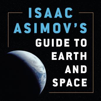 Isaac Asimov's Guide to Earth and Space, Audio book by Isaac Asimov