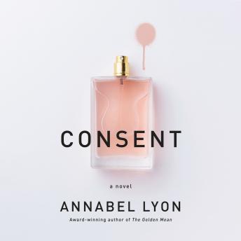 Consent: A novel