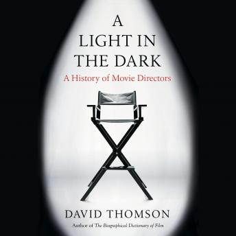 A Light in the Dark: A History of Movie Directors
