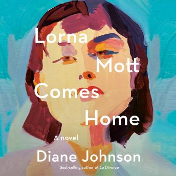 Lorna Mott Comes Home: A Novel