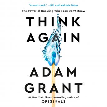 Download Think Again: The Power of Knowing What You Don't Know by Adam Grant