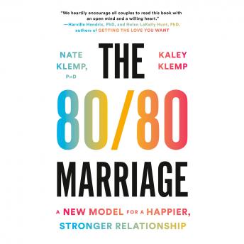 80/80 Marriage: A New Model for a Happier, Stronger Relationship, Audio book by Nate Klemp, Kaley Klemp