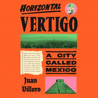 Horizontal Vertigo: A City Called Mexico