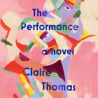 The Performance: A Novel