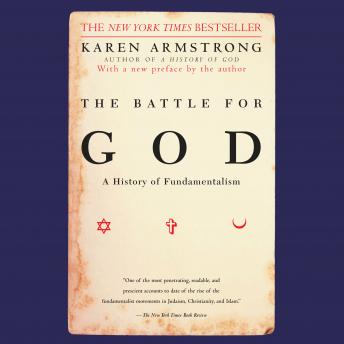Battle for God: A History of Fundamentalism, Audio book by Karen Armstrong
