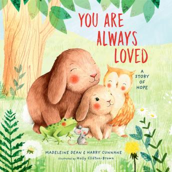 Listen Best Audiobooks Kids You Are Always Loved: A Story of Hope by Harry Cunnane Free Audiobooks Kids free audiobooks and podcast