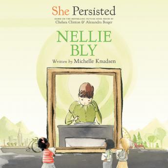 She Persisted: Nellie Bly