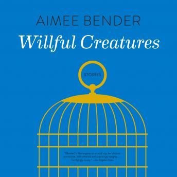 Willful Creatures: Stories