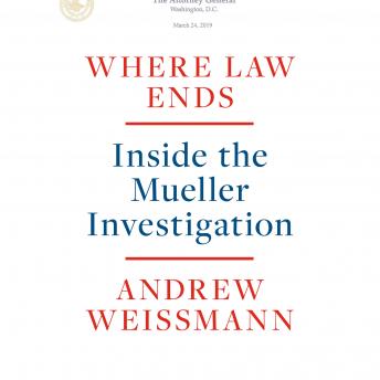 Download Where Law Ends: Inside the Mueller Investigation by Andrew Weissmann