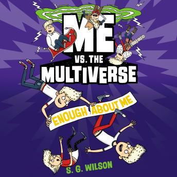 Me vs. the Multiverse: Enough About Me