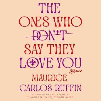 Ones Who Don't Say They Love You: Stories sample.