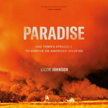 Paradise: One Town's Struggle to Survive an American Wildfire