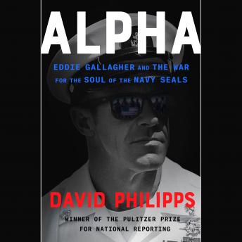 Alpha: Eddie Gallagher and the War for the Soul of the Navy SEALs sample.