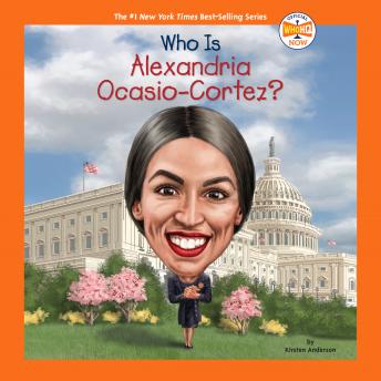 Download Best Audiobooks Non Fiction Who Is Alexandria Ocasio-Cortez? by Kirsten Anderson Free Audiobooks Online Non Fiction free audiobooks and podcast