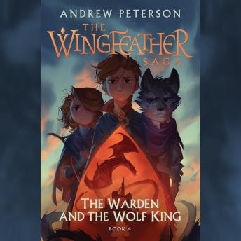 Download Warden and the Wolf King: The Wingfeather Saga Book 4 by Andrew Peterson