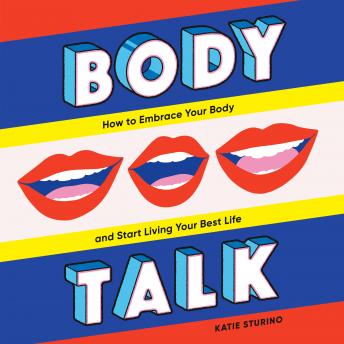Body Talk: How to Embrace Your Body and Start Living Your Best Life sample.