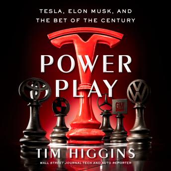 Download Power Play: Tesla, Elon Musk, and the Bet of the Century by Tim Higgins