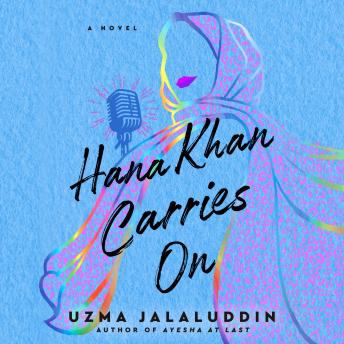 Hana Khan Carries On, Uzma Jalaluddin