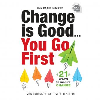 Change is Good... You Go First: 21 Ways to Inspire Change (2nd Edition, New edition)