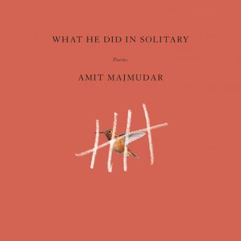 What He Did in Solitary: Poems