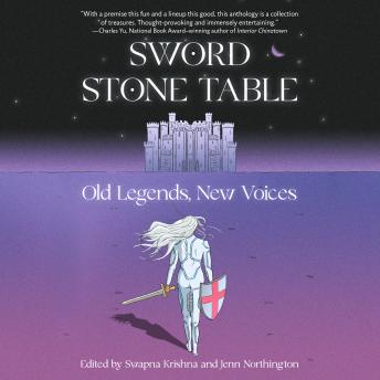 Sword Stone Table: Old Legends, New Voices