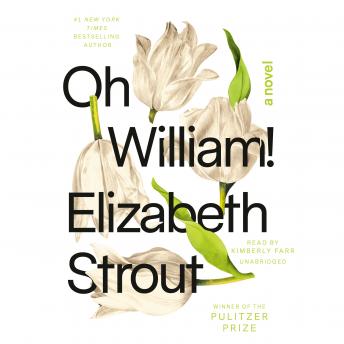 Oh William!: A Novel, Elizabeth Strout