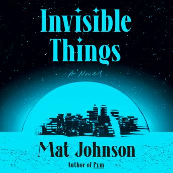 The Invisible Things: A Novel