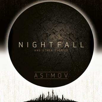 Nightfall and Other Stories, Audio book by Isaac Asimov