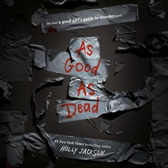 As Good As Dead: The Finale to A Good Girl's Guide to Murder, Audio book by Holly Jackson