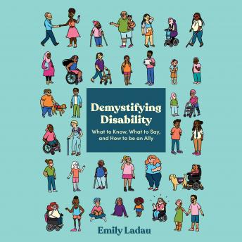 Demystifying Disability: What to Know, What to Say, and How to Be an Ally sample.