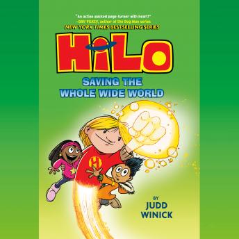 Hilo Book 2: Saving the Whole Wide World, Judd Winick