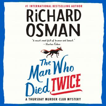 Man Who Died Twice: A Thursday Murder Club Mystery, Audio book by Richard Osman