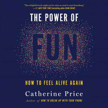 Listen Power of Fun: How to Feel Alive Again