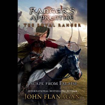 Royal Ranger: Escape from Falaise, Audio book by John Flanagan