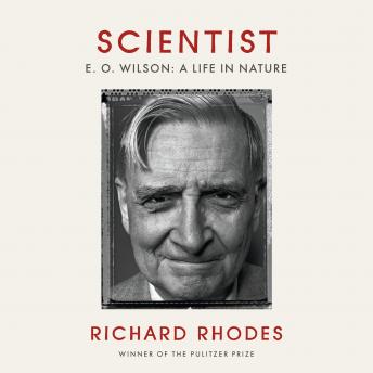 Scientist: E. O. Wilson: A Life in Nature