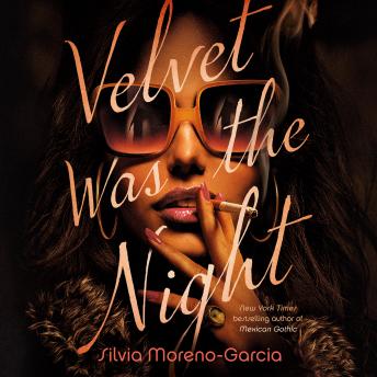 Velvet Was the Night, Silvia Moreno-Garcia
