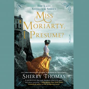 Miss Moriarty, I Presume?, Sherry Thomas