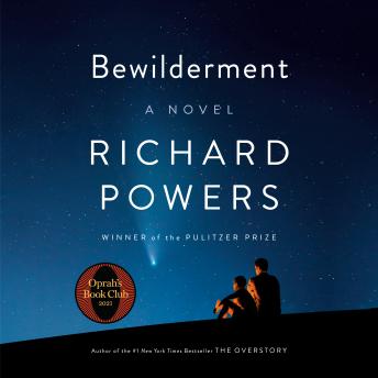 Bewilderment: A Novel, Audio book by Richard Powers