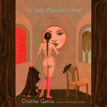 The Lady Matador's Hotel: A Novel