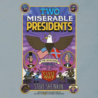 Two Miserable Presidents: Everything Your Schoolbooks Didn't Tell You About the Civil War