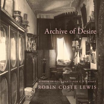 Archive of Desire: A poem in four parts for C. P. Cavafy