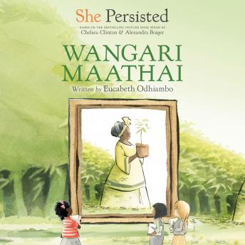 She Persisted: Wangari Maathai