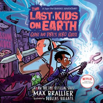 Download Last Kids on Earth: Quint and Dirk's Hero Quest by Max Brallier