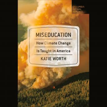 Miseducation: How Climate Change is Taught in America
