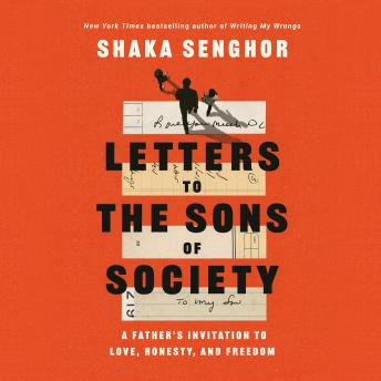 Letters to the Sons of Society: A Father's Invitation to Love, Honesty, and Freedom
