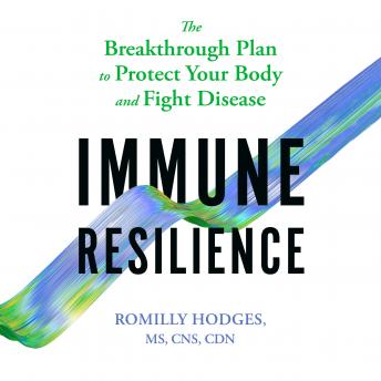 Immune Resilience: The Breakthrough Plan to Protect Your Body and Fight Disease