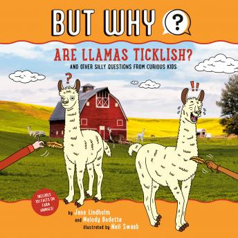 Are Llamas Ticklish? #1: And Other Silly Questions from Curious Kids